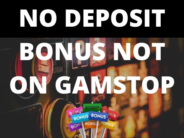 no deposit bonus not with gamstop