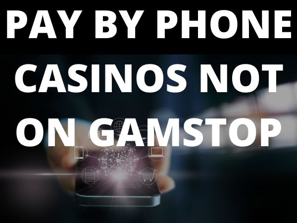 pay by phone non gamstop casinos